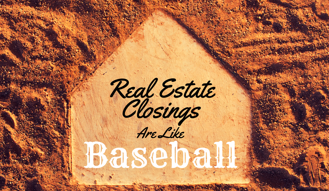 Real Estate Closings Are Like Baseball Marketing and sites for