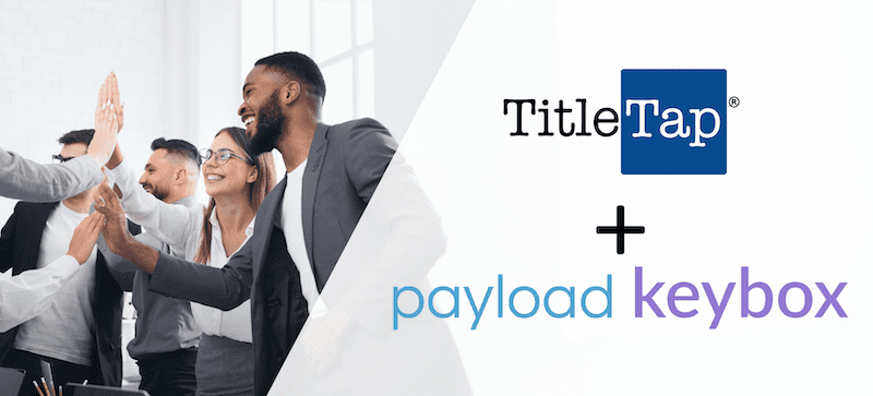 TitleTap and Payload Keybox Partnership.