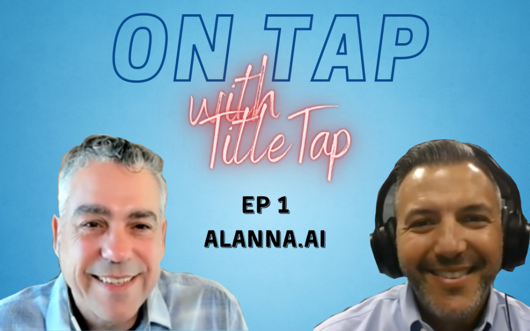 On Tap with TitleTap – Episode 1 Out Now ft. Alanna.ai!