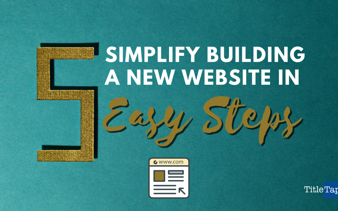 Simplify Building a New Website in 5 Easy Steps