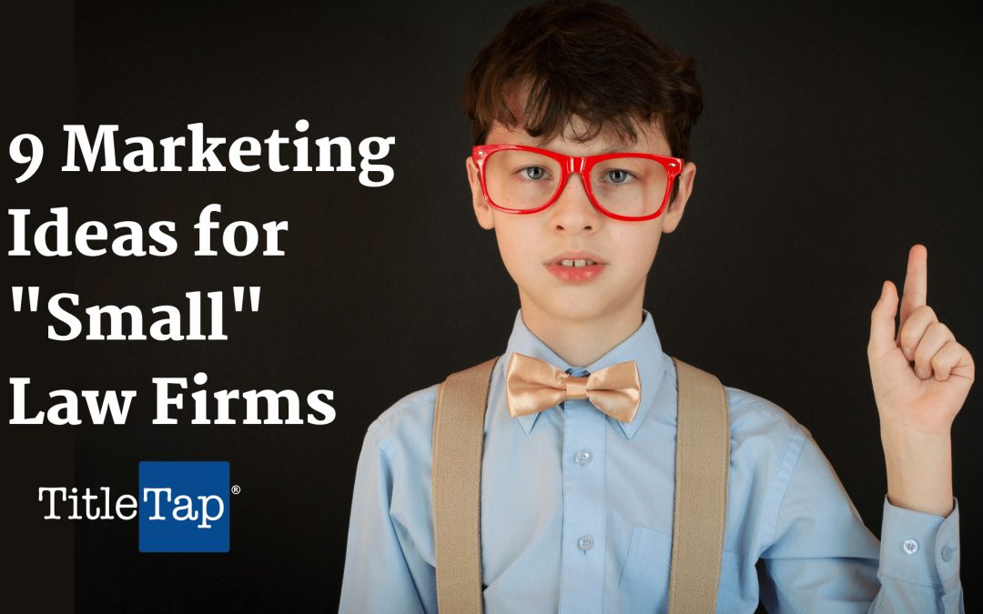 9 Marketing Ideas Small Law Firms