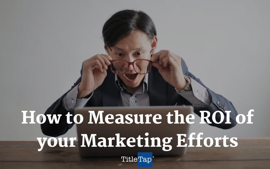 How to Measure ROI Marketing Efforts