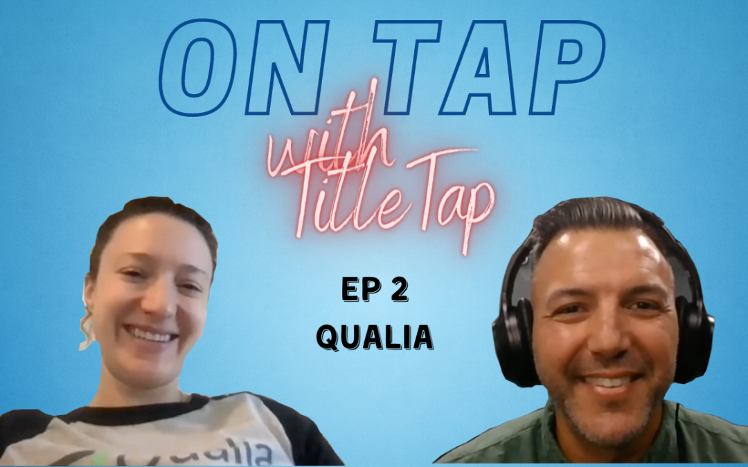 On Tap with TitleTap – Episode 2 Out Now ft. Qualia!
