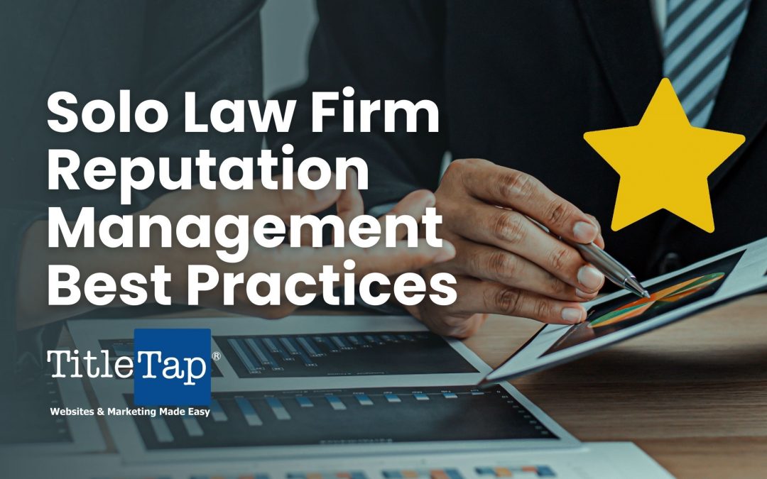 Small, Medium, & Solo Law Firm Reputation Management Best Practices