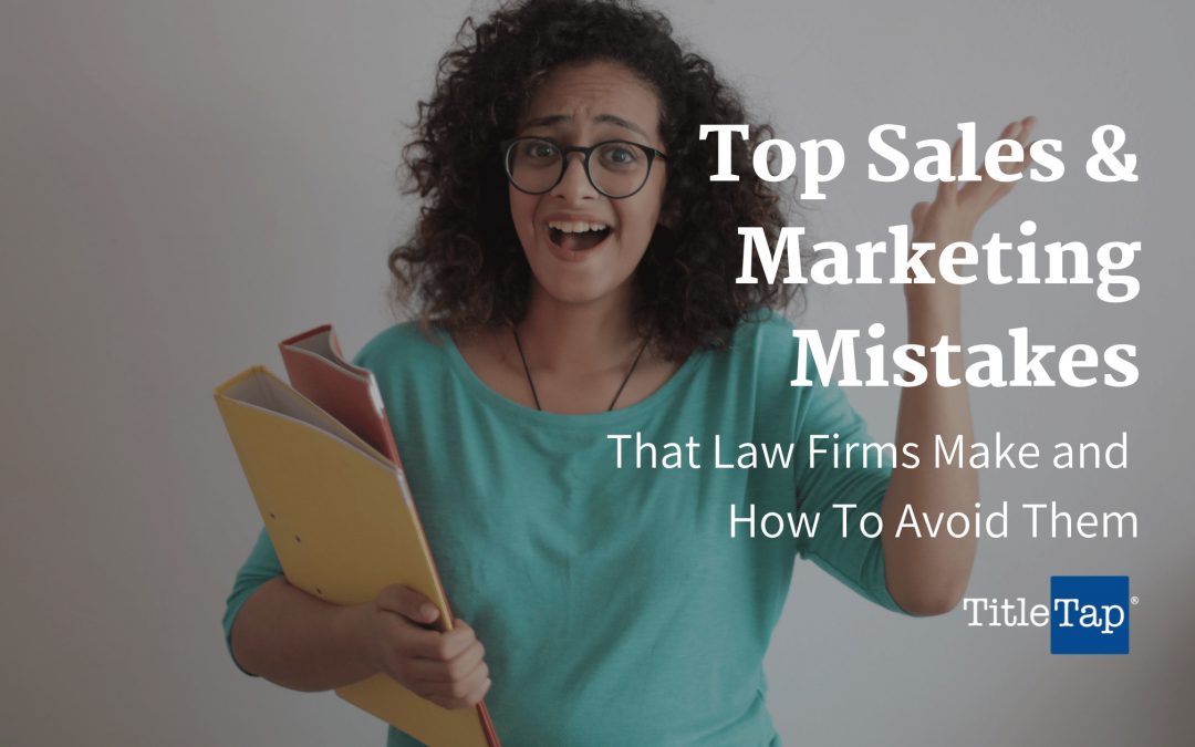 Top Sales and Marketing Mistakes that Law Firms Make and How to Avoid Them