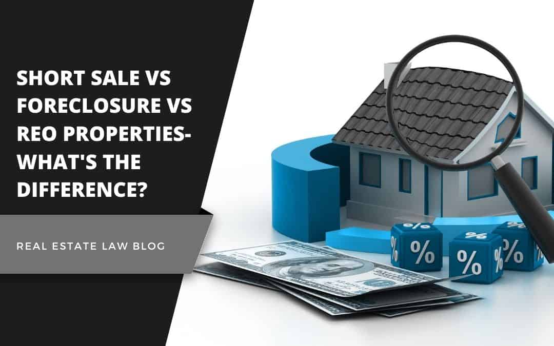 Short Sale Vs Foreclosure Vs REO Properties What's the Difference