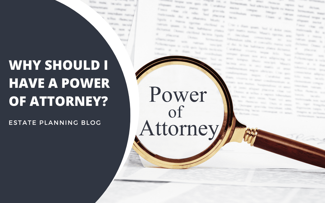 Why should I have a power of attorney?